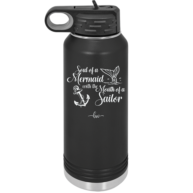 Soul of a Mermaid Mouth of a Sailor - Laser Engraved Stainless Steel Drinkware - 2363 -