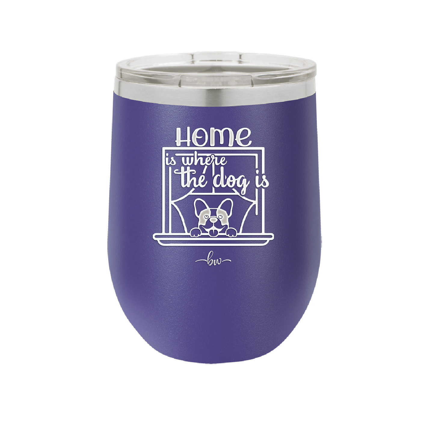 Home is Where the Dog is - Laser Engraved Stainless Steel Drinkware - 2369 -