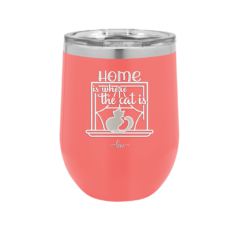 Home is Where the Cat is - Laser Engraved Stainless Steel Drinkware - 2370 -