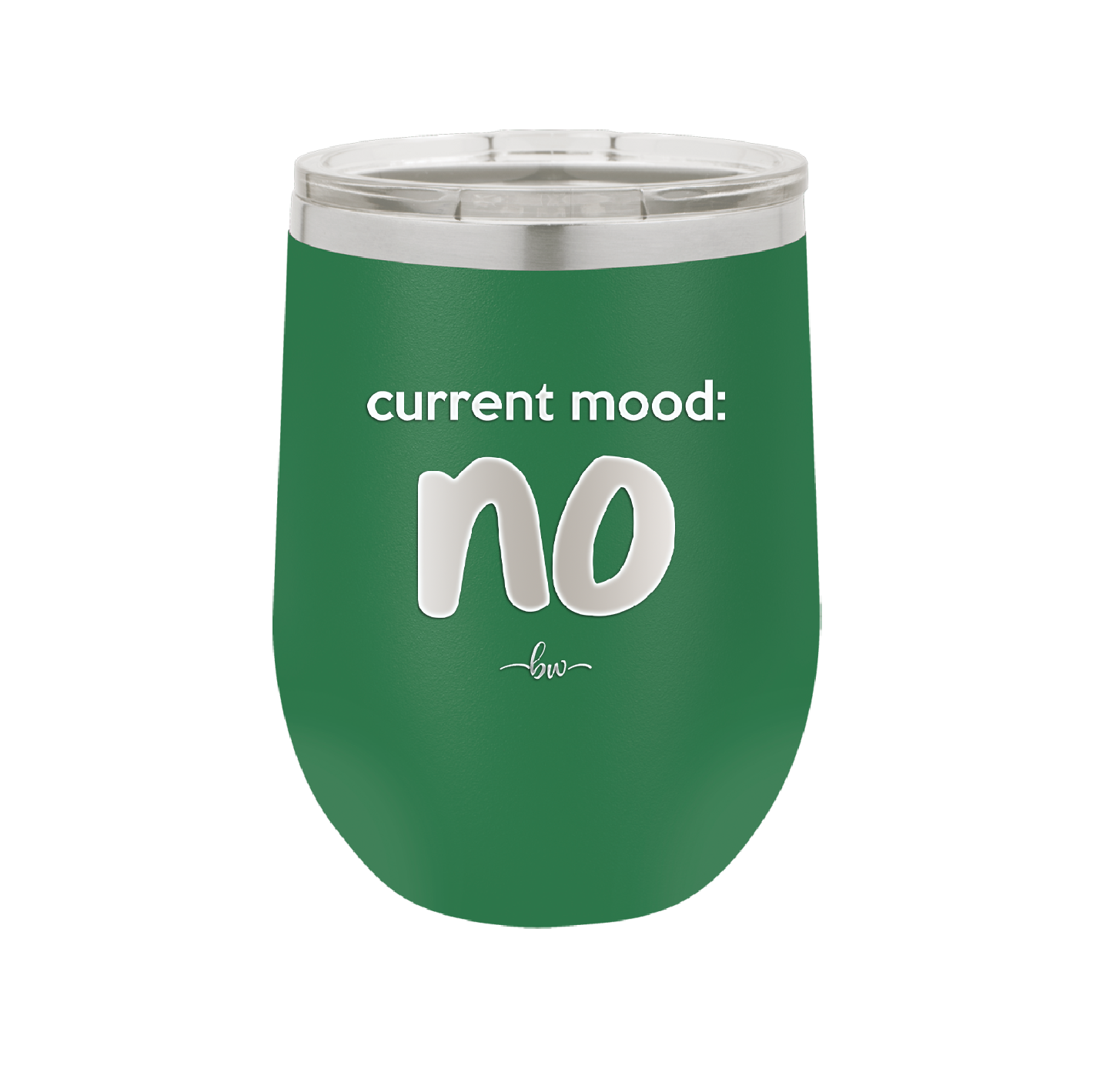 Current Mood: no - Laser Engraved Stainless Steel Drinkware - 2377 -