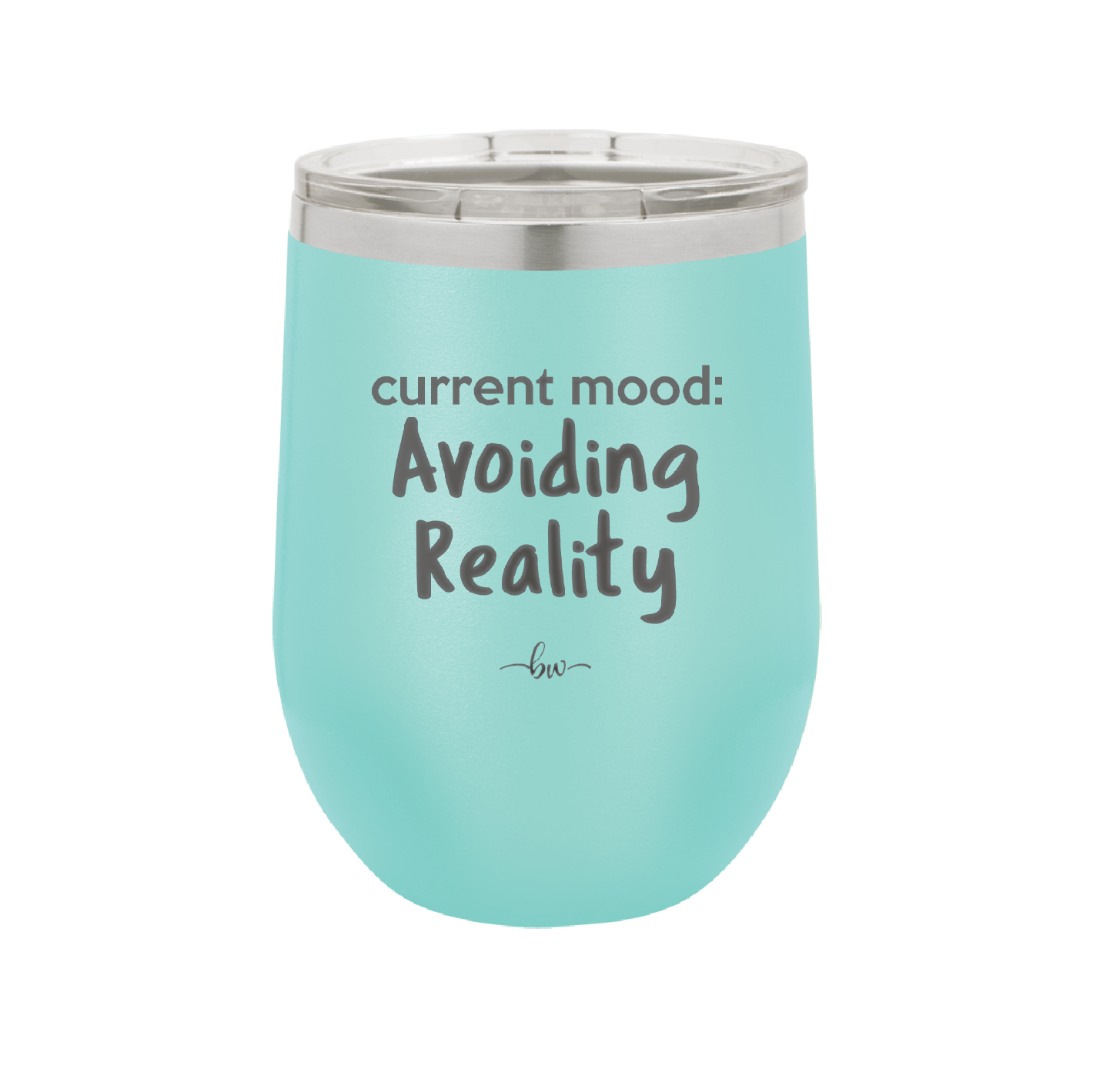 Current Mood: Avoiding Reality - Laser Engraved Stainless Steel Drinkware - 2385 -