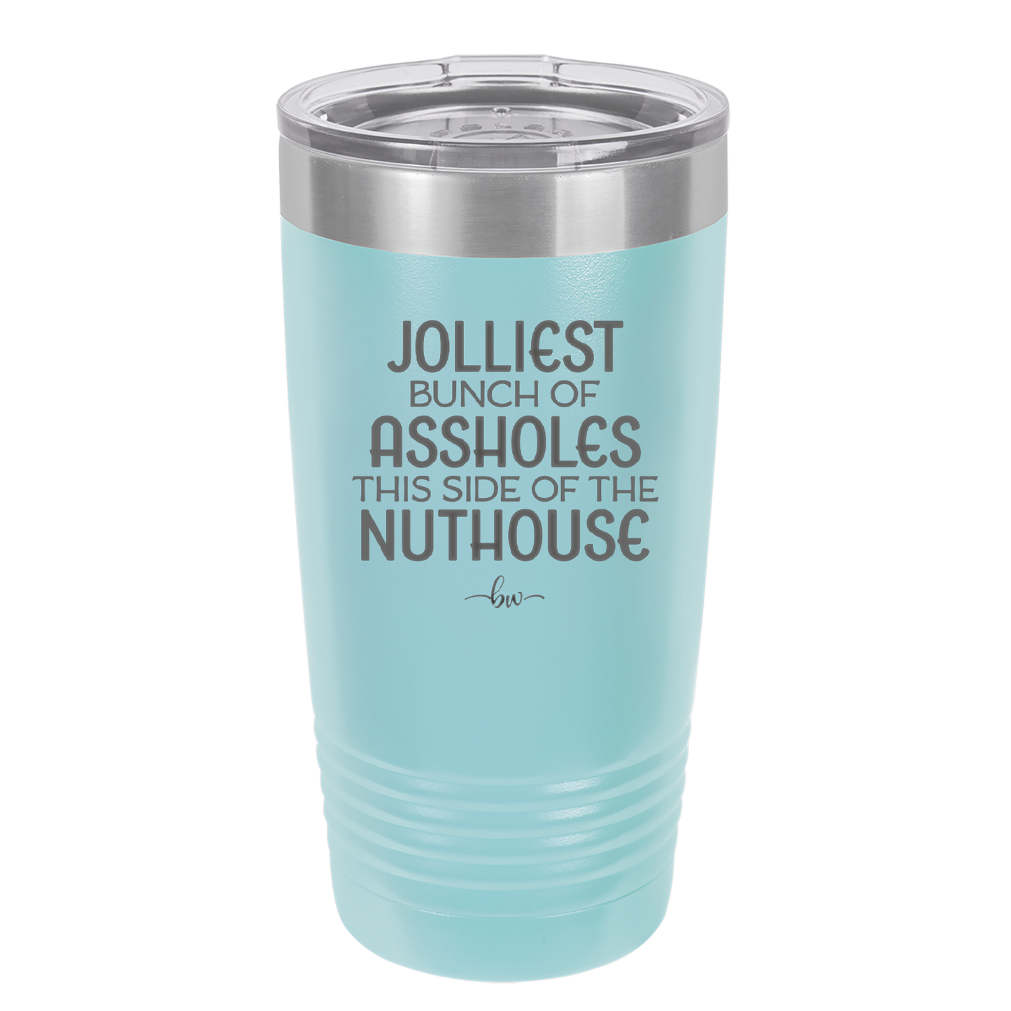Jolliest Bunch of Assholes This Side of the Nuthouse - Laser Engraved Stainless Steel Drinkware - 2392 -