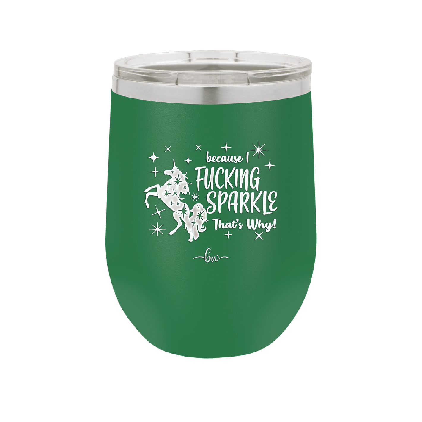 Because I Fucking Sparkle That's Why - Laser Engraved Stainless Steel Drinkware - 2395 -