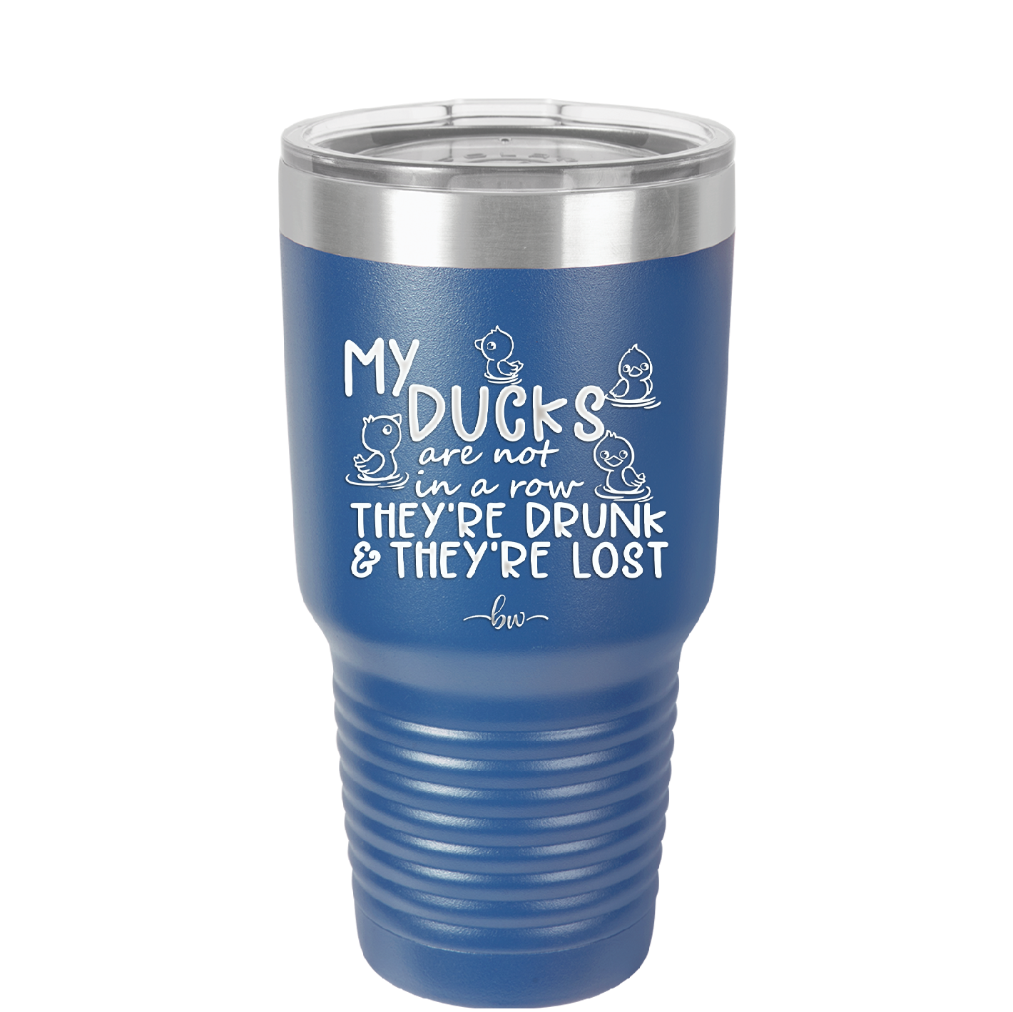 My Ducks Are Not in a Row they are Drunk and they are Lost - Laser Engraved Stainless Steel Drinkware - 2402 -