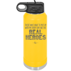 Those Who Have to Put Up With Me Every Day Are the Real Heroes - Laser Engraved Stainless Steel Drinkware - 2418 -