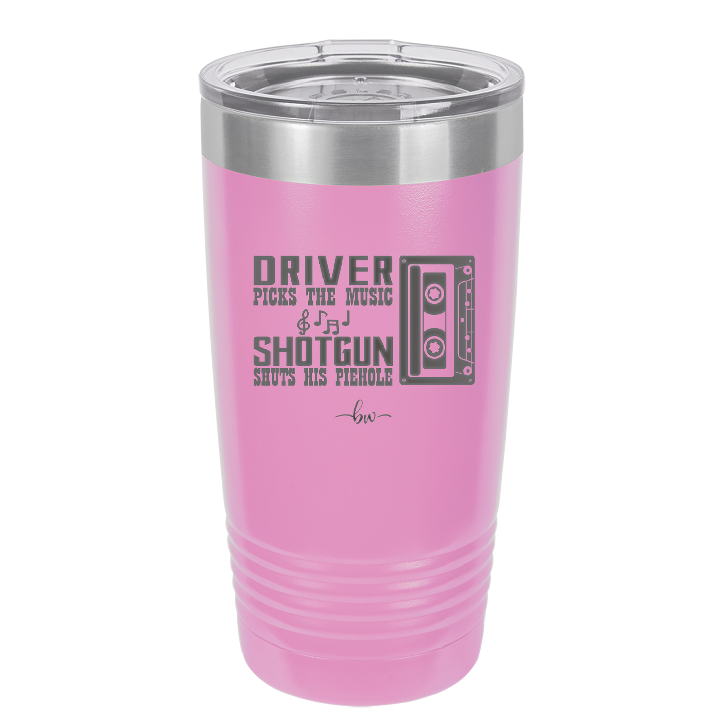 Driver Picks the Music Shotgun Shuts His Piehole - Laser Engraved Stainless Steel Drinkware - 2424 -
