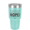 A Large Group of People is Called a Nope - Laser Engraved Stainless Steel Drinkware - 2428 -