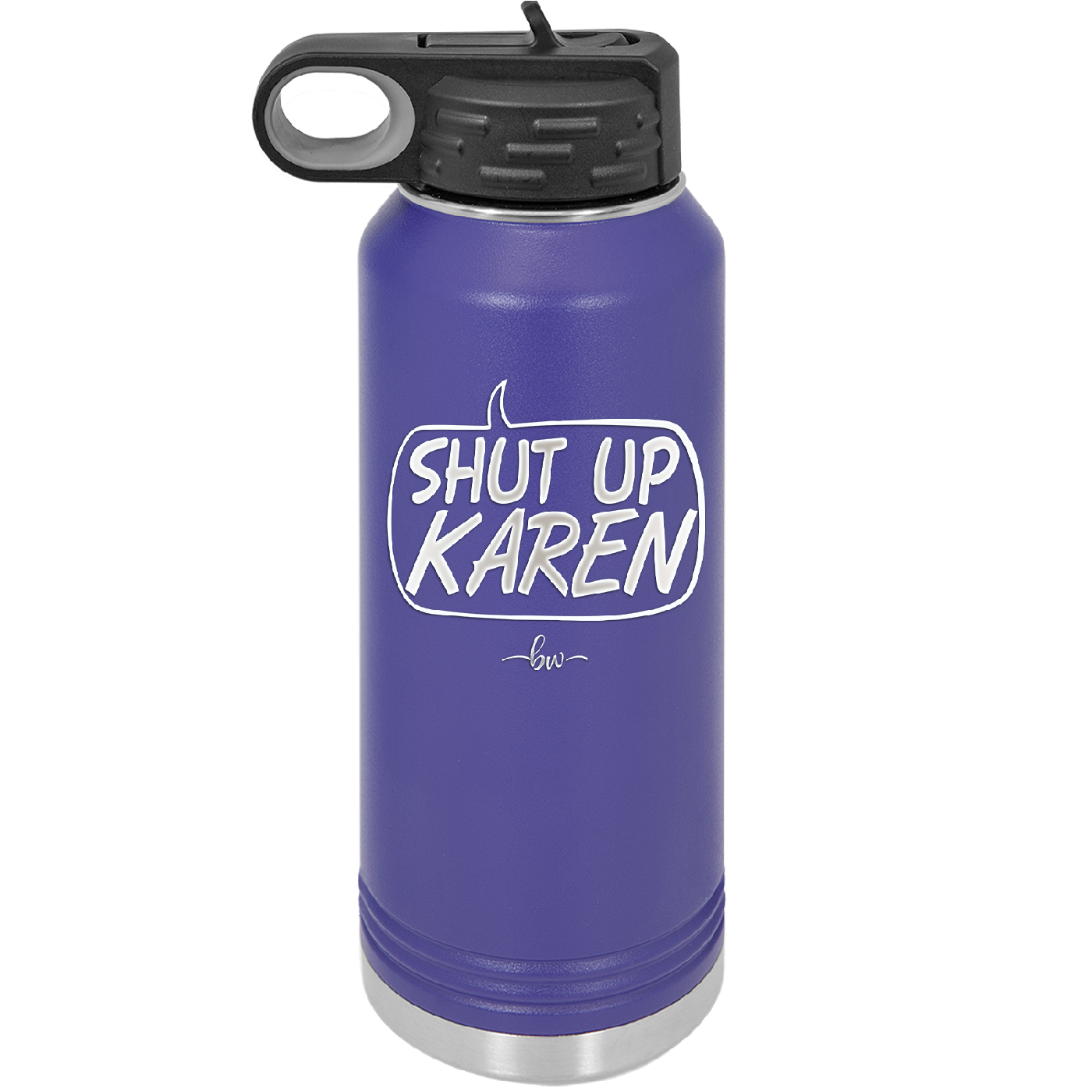 Shut Up Karen Speech Bubble - Laser Engraved Stainless Steel Drinkware - 2477 -