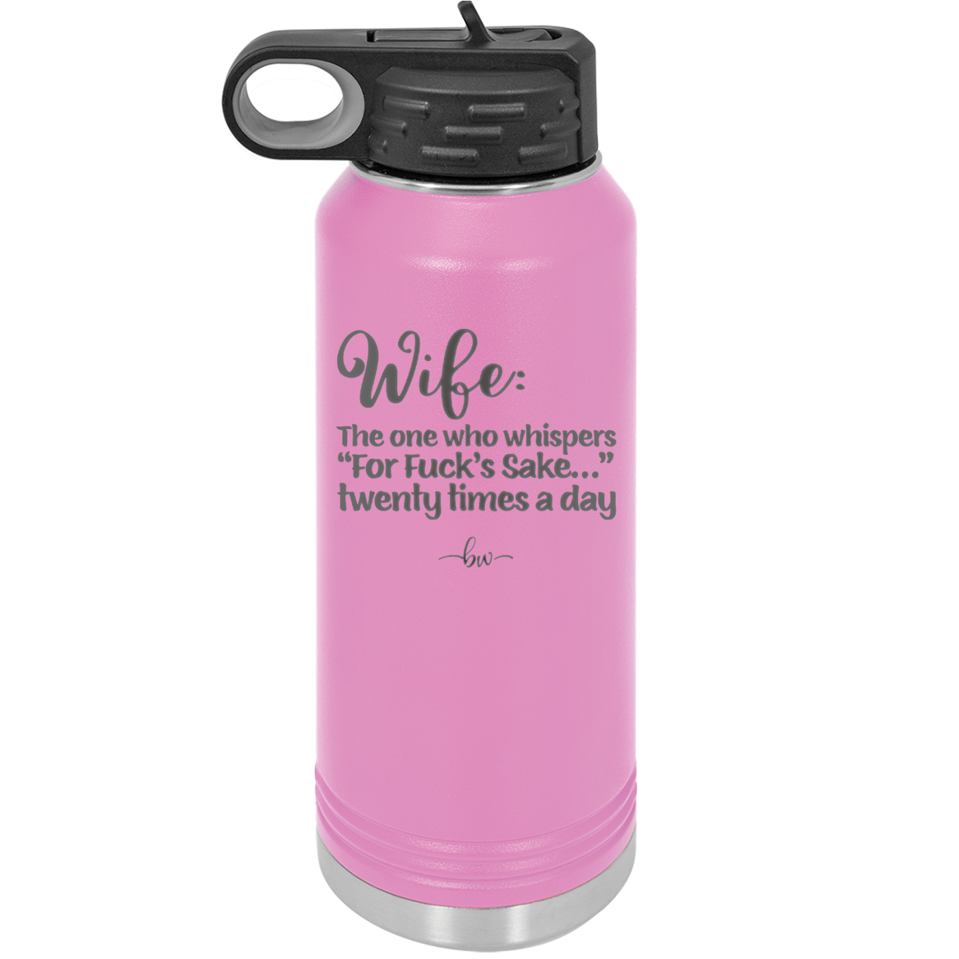 Wife the One Who Whispers For Fucks Sake Twenty Times a Day - Laser Engraved Stainless Steel Drinkware - 2491 -