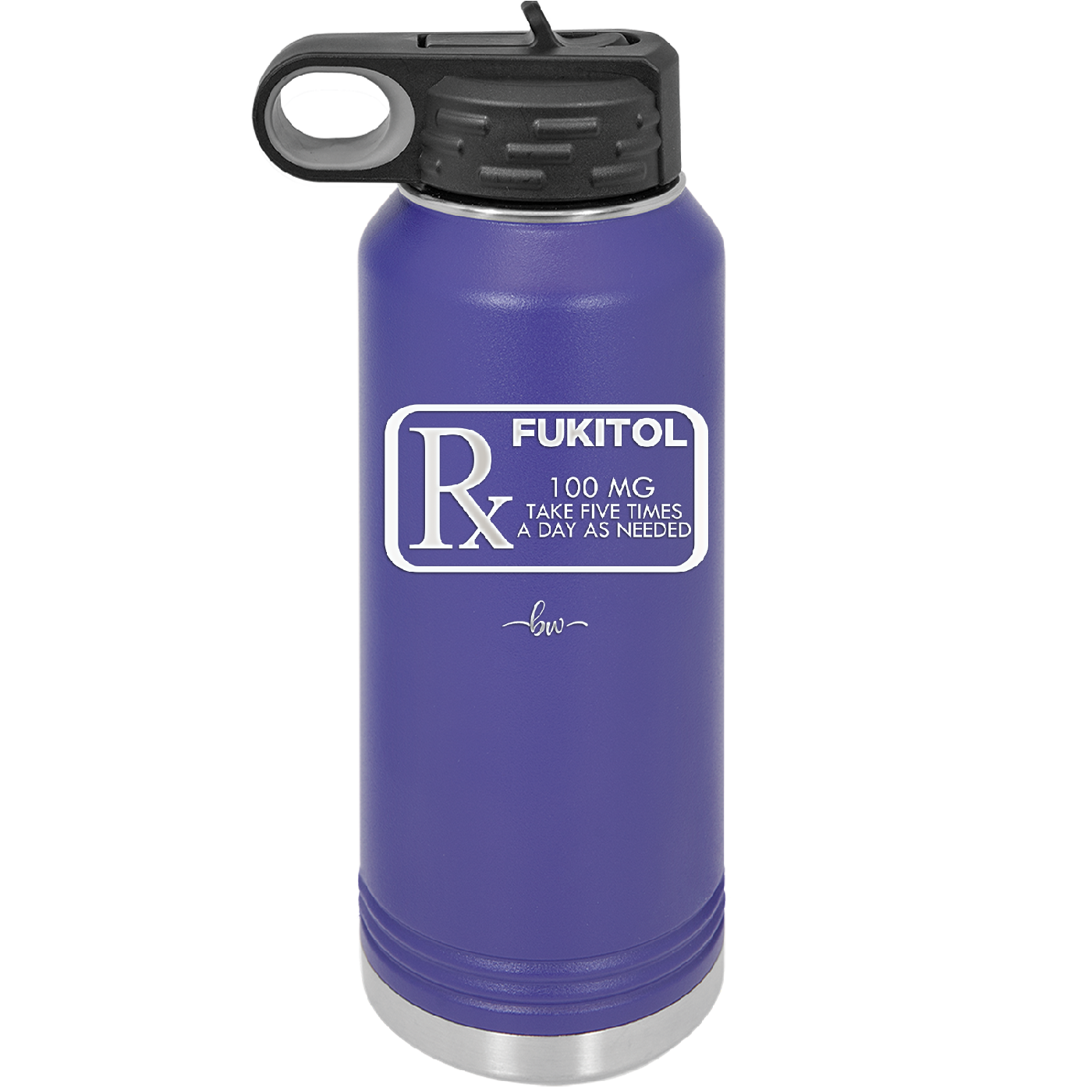 RX Fukitol 100MG 5x a Day - Laser Engraved Stainless Steel Drinkware - 2493 -