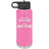 I'm Not Drunk I'm Awesome - Laser Engraved Stainless Steel Drinkware - 2496 -