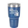 Pour Me Whiskey and Tell Me I'm Pretty - Laser Engraved Stainless Steel Drinkware - 2501 -