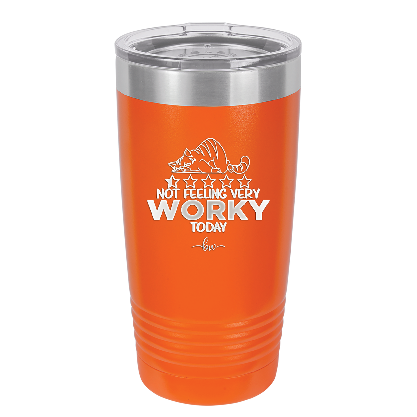 Not Feeling Very Worky Today - Laser Engraved Stainless Steel Drinkware - 2510 -