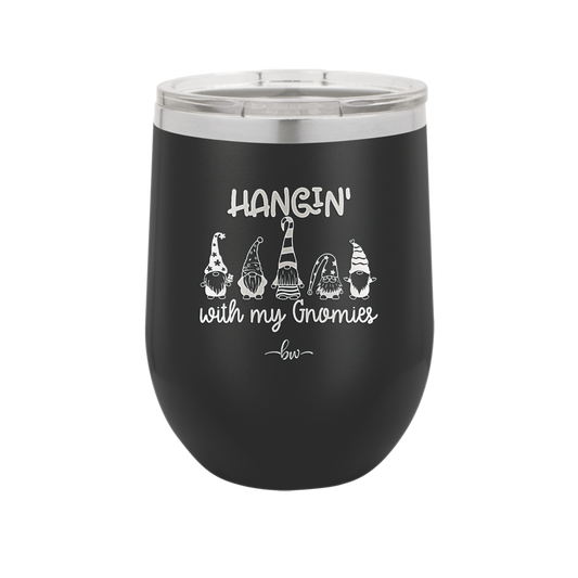 Hangin with My Gnomies 2 - Laser Engraved Stainless Steel Drinkware - 2526 -