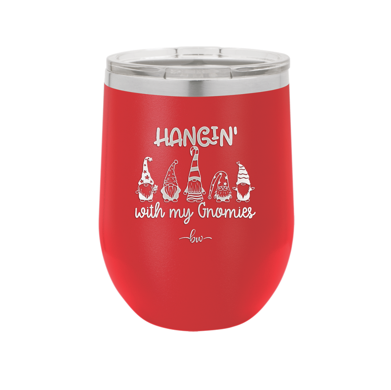 Hangin with My Gnomies 2 - Laser Engraved Stainless Steel Drinkware - 2526 -