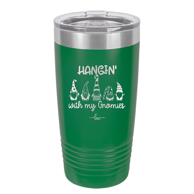 Hangin with My Gnomies 2 - Laser Engraved Stainless Steel Drinkware - 2526 -