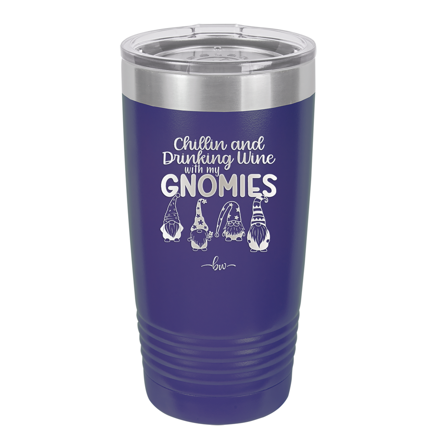 Chillin and Drinking Wine with My Gnomies - Laser Engraved Stainless Steel Drinkware - 2527 -