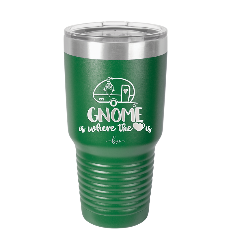 Gnome is Where the Heart is 1 - Laser Engraved Stainless Steel Drinkware - 2539 -