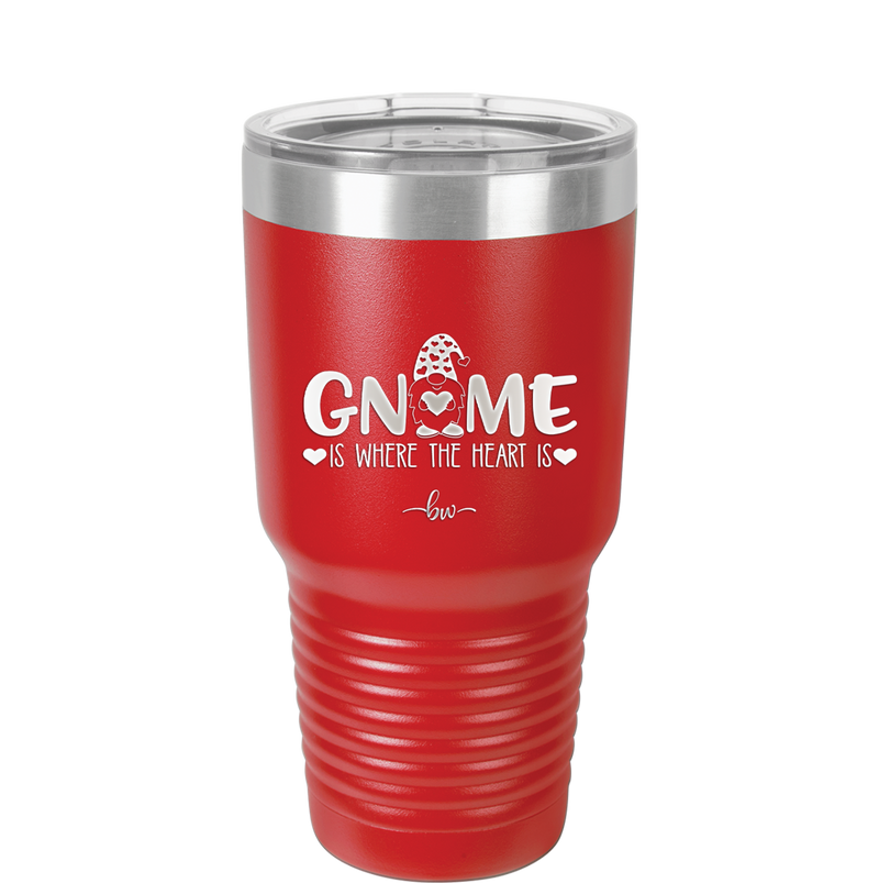 Gnome is Where the Heart is 2 - Laser Engraved Stainless Steel Drinkware - 2540 -
