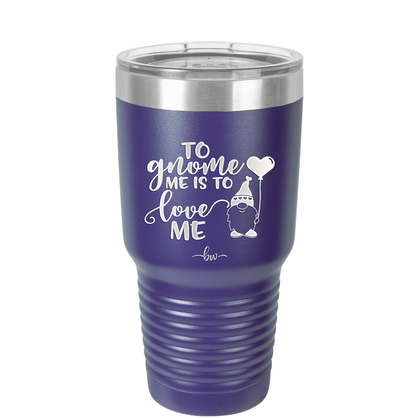 To Gnome Me is to Love Me 2 - Laser Engraved Stainless Steel Drinkware - 2543 -