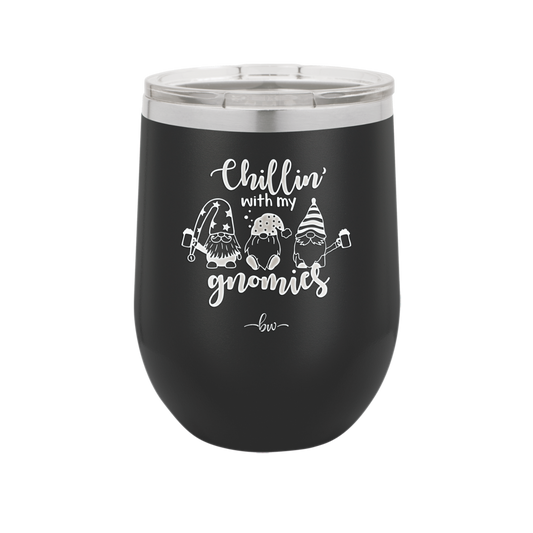 Chillin with My Gnomies - Laser Engraved Stainless Steel Drinkware - 2551 -