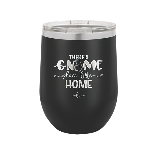 There's Gnome Place Like Home 1 - Laser Engraved Stainless Steel Drinkware - 2555 -