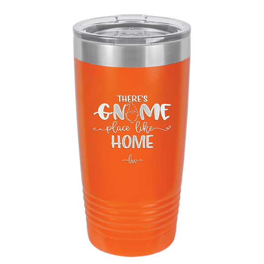 There's Gnome Place Like Home 1 - Laser Engraved Stainless Steel Drinkware - 2555 -