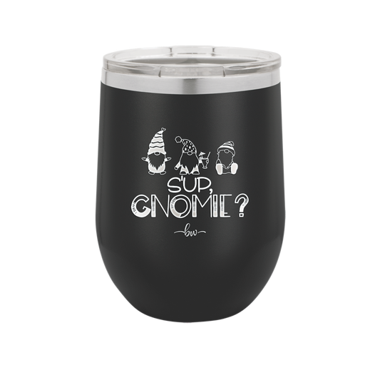 S'up Gnomie 2 - Laser Engraved Stainless Steel Drinkware - 2566 -