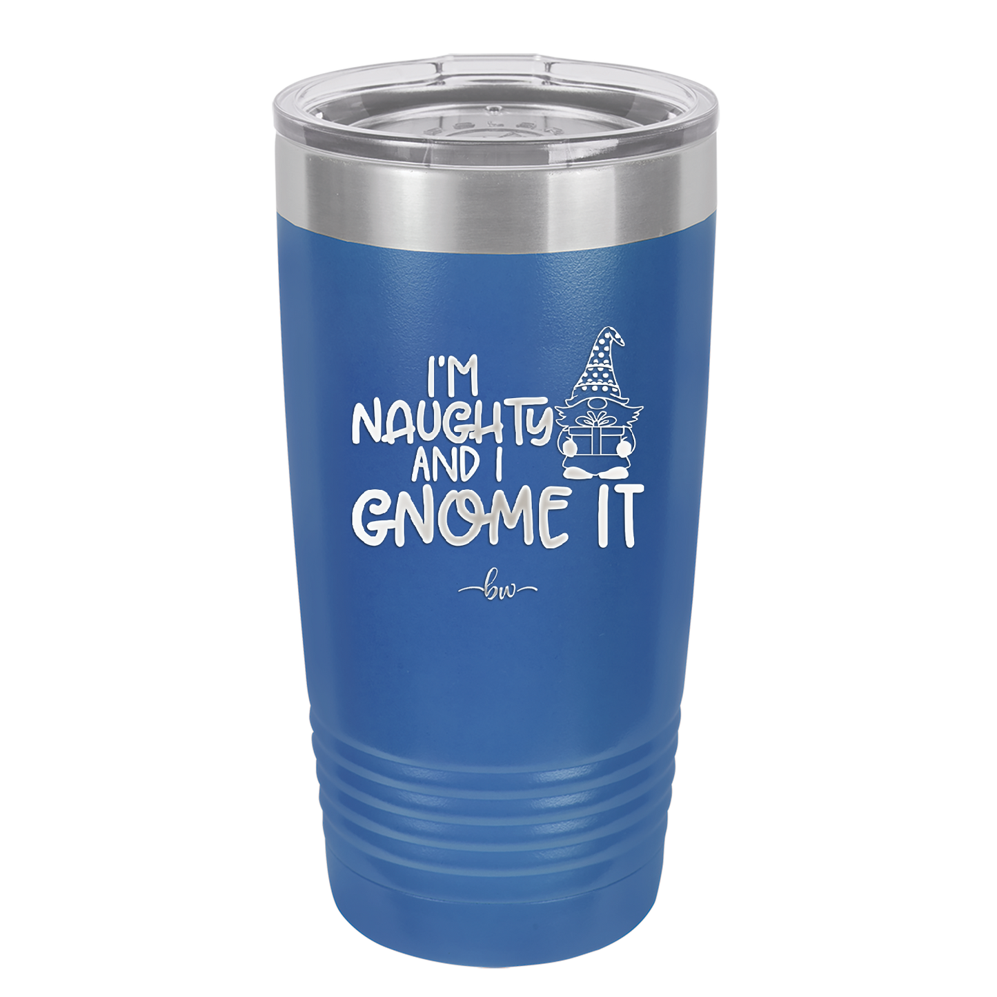 I'm Naughty and I Gnome it Christmas 1 - Laser Engraved Stainless Steel Drinkware - 2569 -