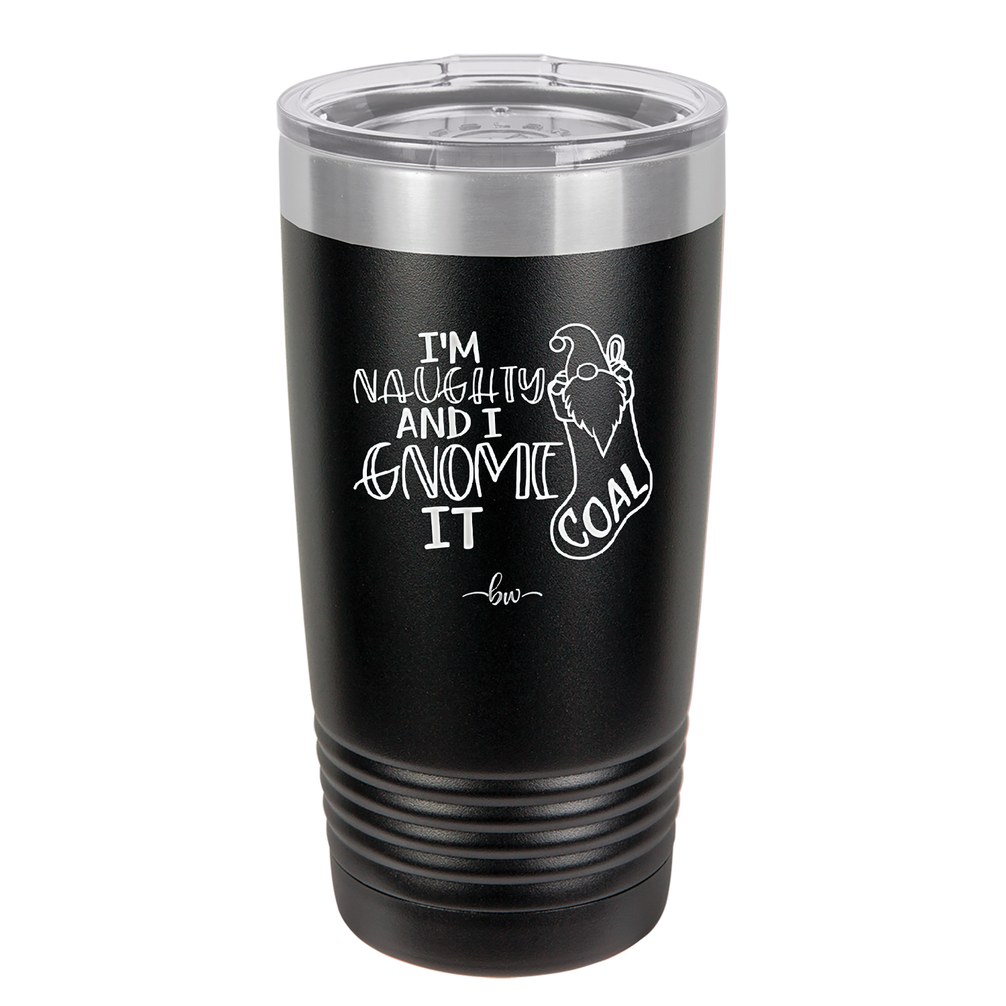 I'm Naughty and I Gnome it Christmas 2 - Laser Engraved Stainless Steel Drinkware - 2570 -
